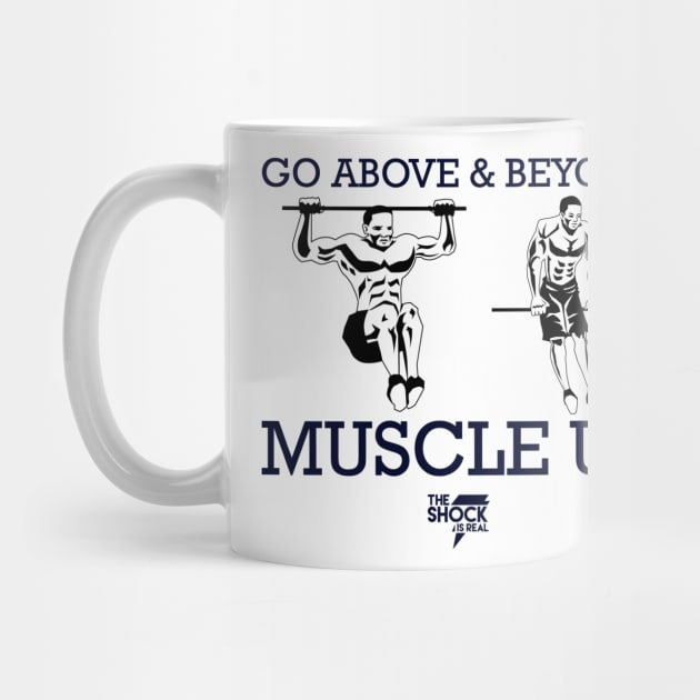 Go above and beyond! | Muscle-up by Theshockisreal